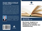 Thai Cong Dan, Nguyen Le Ngoc Anh - Die Kunst, Englisch zu lehren und zu lernen - Probleme im Zeitalter der Globalisierung