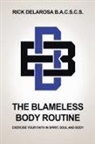 Rick Delarosa B. A. C. S. C. S. - The Blameless Body Routine