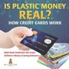 Baby - Is Plastic Money Real? How Credit Cards Work - Math Book Nonfiction 9th Grade | Children's Money & Saving Reference
