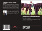 Diogo A. Rondon, Luiz A. Moscon, Veronica Vieira - Prophylaxie dentaire chez les chevaux