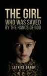 Letrice Gandy - The Girl Who was Saved by the Hands of God
