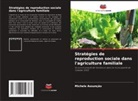 Michele Assunção - Stratégies de reproduction sociale dans l'agriculture familiale