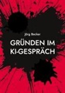 Jörg Becker - Gründen im KI-Gespräch