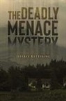 Jeffrey Kettering - The Deadly Menace Mystery