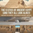 Baby - The 9 Cities of Ancient Egypt (And They All Look Alike!) - History 5th Grade | Children's Ancient History