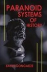 Bachi Gongadze - Paranoid Systems of History