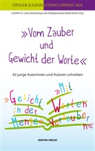 Lit. Eifel e. V. und das Literaturhaus der Eifelgemeinde Nettersheim, Lit.Eifel e.V. und das Literaturhaus der Eifelgemeinde Nettersheim - »Vom Zauber und Gewicht der Worte«