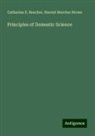 Catharine E. Beecher, Harriet Beecher Stowe - Principles of Domestic Science