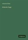 Johannes Huber - Ethische Frage