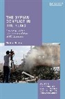 Gabriel Huland, Zahera Harb, Dina Matar - The Syrian Conflict in the News