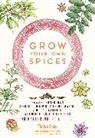 Tasha Greer, Greta Moore - Grow Your Own Spices