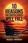Michael Mebruer - 10 Reasons the United States Will Fall