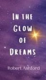 Robert Ashford - In the Glow of Dreams