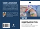 Iman Sabah, Tanya Salam - Immunologie in der virtuellen Realität: Verbessertes Lernen und Visualisierung