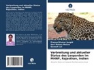 Pramod Kumar Jangid, Ganesh Lal, Hari Mohan Meena - Verbreitung und aktueller Status des Leoparden im MHNP, Rajasthan, Indien