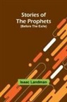 Isaac Landman - Stories of the Prophets (Before the Exile)