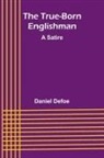 Daniel Defoe - The True-Born Englishman