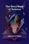Jean-Henri Fabre - The Story-book of Science