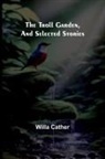 Willa Cather - The Troll Garden, and Selected Stories