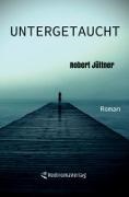 Robert Jüttner - Untergetaucht Thriller
