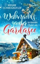 Mirjam Schweigkofler, Empire-Verlag - Weihnachtszauber im kleinen Chalet am Gardasee