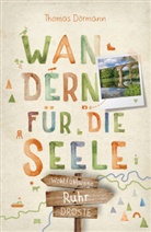 Thomas Dörmann - Ruhr. Wandern für die Seele