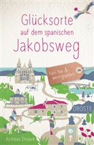Andreas Drouve - Glücksorte auf dem spanischen Jakobsweg
