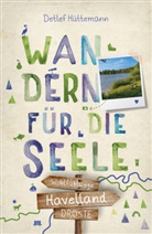 Detlef Hüttemann - Havelland. Wandern für die Seele
