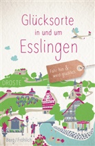 Daniela Berg, Mareike Fr&ouml;hlich - Gl&uuml;cksorte in und um Esslingen