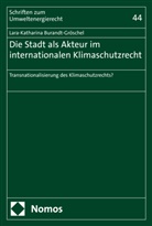 Lara-Katharina Burandt-Gröschel - Die Stadt als Akteur im internationalen Klimaschutzrecht