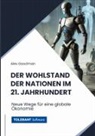 Alex Goodman - Der Wohlstand der Nationen im 21. Jahrhundert
