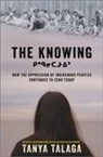 Tanya Talaga - The Knowing
