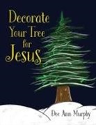 Dee Ann Kilburn - Decorate Your Tree for Jesus