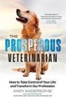 Andy Anderson - The Prosperous Veterinarian