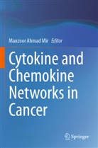 Manzoor Ahmad Mir - Cytokine and Chemokine Networks in Cancer