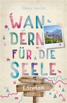 Janine Wenzel - Kärnten. Wandern für die Seele