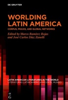 Carlos Díaz Zanelli, José Carlos Díaz Zanelli, Marco Ramírez Rojas - Worlding Latin America