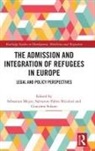 Sebastian Nicolosi Meyer, Sebastian Meyer Salvatore Nicolosi Giacomo Solano, Giacomo Solano, Sebastian Meyer, Salvatore Fabio Nicolosi, Salvatore Nicolosi... - Admission and Integration of Refugees in Europe