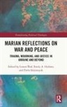 Lenart Holmes Skof, Emily A. Holmes, Holmes Emily A., Lenart Škof, Pavlo Smytsnyuk - Marian Reflections on War and Peace