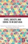 Youngho Cho, Taisuke Fujita, Taisuke Yamamoto Fujita, Sang-Jin Han, Han Sang-Jin, Hidehiro Yamamoto... - State, Society, and Covid-19 in East Asia
