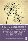 Kimber Swift Andrews, Kimber Andrews, Kristy Swift - Trauma-Informed Pedagogy and the Post-Secondary Music Class