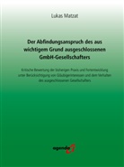 Lukas Matzat - Der Abfindungsanspruch des aus wichtigem Grund ausgeschlossenen GmbH-Gesellschafters