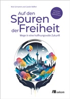 Carolin Rüffert, Nick Schramm - Auf den Spuren der Freiheit