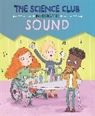 Mary Auld, Auld Mary, Isik Sernur - The Science Club Investigates: Sound