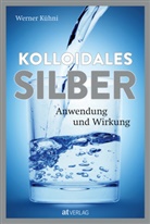 Werner Kühni - Kolloidales Silber