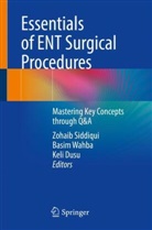 Keli Dusu, Zohaib Siddiqui, Basim Wahba - Essentials of ENT Surgical Procedures