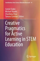 Tamara Carleton, Michael Shanks, Connie Svabo, Chunfang Zhou, Chunfang Zhou et al - Creative Pragmatics for Active Learning in STEM Education