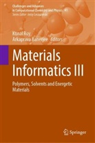 Banerjee, Arkaprava Banerjee, Kunal Roy - Materials Informatics III