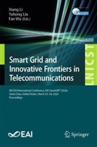 Xiang Li, Yuhong Liu, Fan Wu - Smart Grid and Innovative Frontiers in Telecommunications