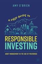 Amy O'Brien - A Field Guide to Responsible Investing